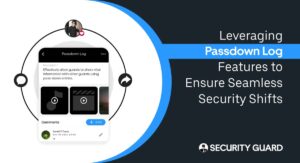 leveraging-passdown-log-features-to-ensure-seamless-security-shifts