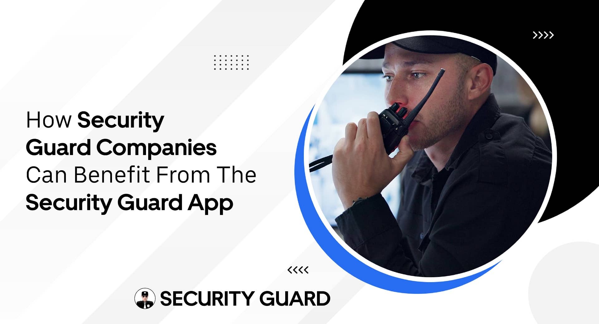 how-security-guard-companies-can-benefit-from-the-security-guard-app