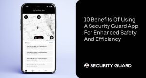 10-benefits-of-using-a-security-guard-app-for-enhanced-safety-and-efficiency.jpg