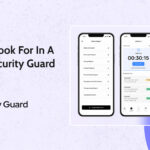 What to Look for in a Mobile Security Guard Patrol App