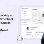 GPS Time Tracking vs. Timesheet for Security Guards